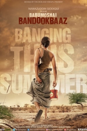 Babumoshai Bandookbaaz (2017) Movie | Hindi Full Movie HDRip x264 [1.4GB]