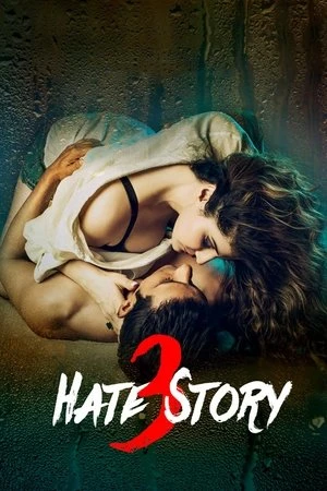 Hate Story 3 2015 Dual Audio WEB-DL | Hindi Full Movie